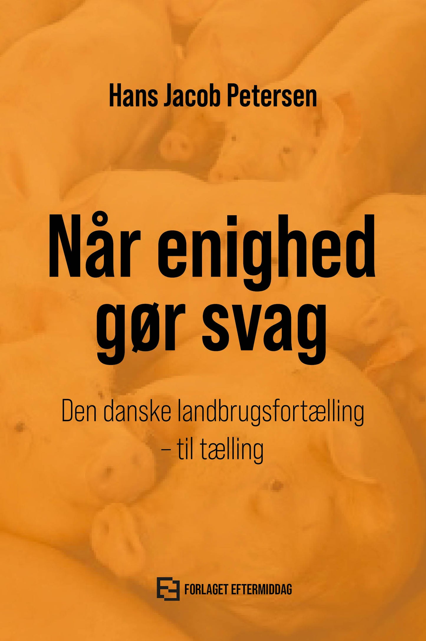 Når enighed gør svag Den danske landbrugsfortælling - til tælling
